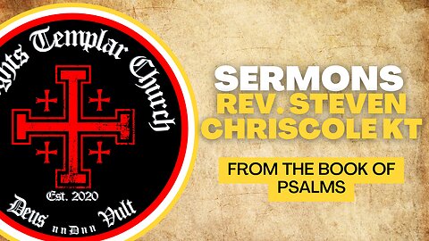 Psalm 82 - "God the Supreme Magistrate" from Knights Templar Church Online