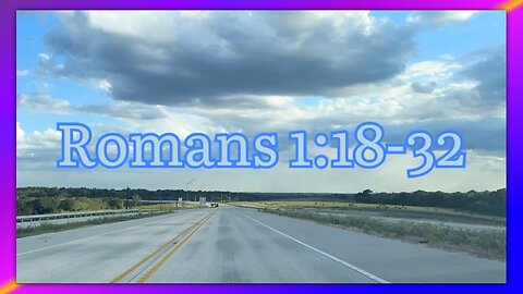 ROMANS 1:18-32 - BY NOTAGUITARPLAYER