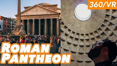 Rome Italy's Pantheon and its Ancient Roman Past (360/VR Tour)