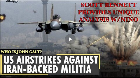 FMR MILITARY INTELLIGENCE OFFICER Scott Bennett W/ ANALYSIS ON US AIRSTRIKES IN MID-EAST W/ NONO