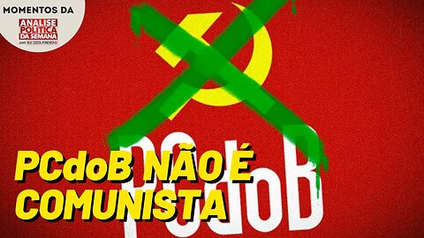 PCdoB não é comunista | Momentos da Análise Política da Semana