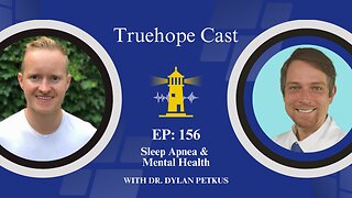 EP156: Sleep Apnea and Mental Health Dr. Dylan Petkus