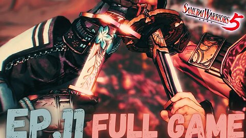 SAMURAI WARRIORS 5 Gameplay Walkthrough EP.11 Chapter 4 Odani Castle FULL GAME