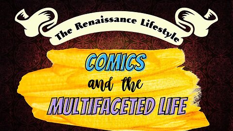 The Renaissance Lifestyle: Comics and the Multifaceted Life