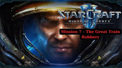 Starcraft 2 Wings Of Liberty Walkthrough Mission 7 The Great Train Robbery