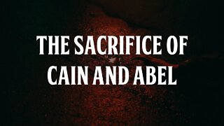 The Sacrifice of Cain and Abel