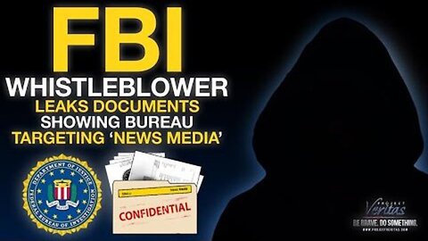 FBI WHISTLEBLOWER LEAKS DOC SHOWING BUREAU TARGETS “NEWS MEDIA” AS "SENSITIVE INVESTIGATIVE MATTER"