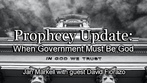 Prophecy Update: When Government Must Be God