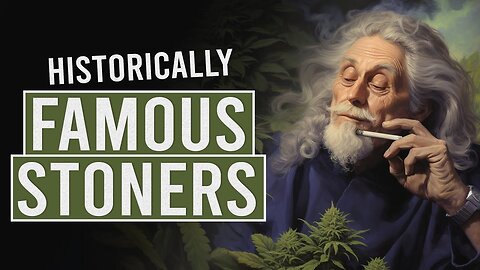 History's Most Famous Stoners!