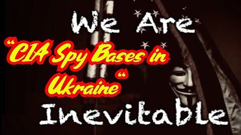 SG Anon Shocking Revelation - CIA Spy Bases in Ukraine