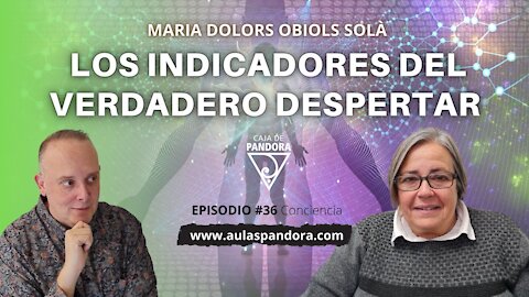 LOS INDICADORES DEL VERDADERO DESPERTAR con María Dolors Obiols Solà & Luis