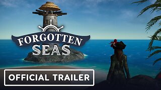 Forgotten Seas - Official Trailer | IGN Live 2024