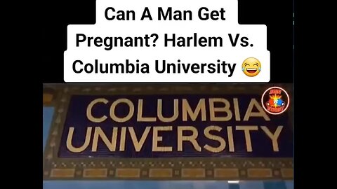 Can A Man Get Pregnant? Harlem V Columbia University