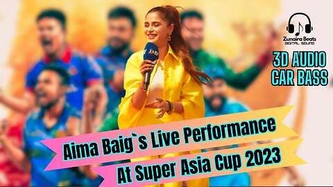 Aima Baig Song Asia Cup 2023 ( Bass Boosted ) Asia Cup 2023 | 3D Audio | PCB | Zunaira Beats