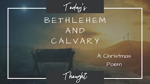 Bethlehem and Calvary - A Poem by Harry Todd