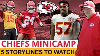 Kansas City Chiefs Minicamp Preview & Storylines To Watch