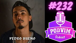 PEDRO BUENO - PODVIM #232