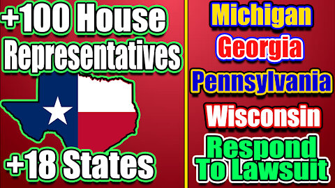 MI, GA, PA, WI Respond To Texas Lawsuit + 100 House Reps. Join the battle