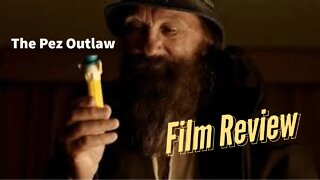 The Pez Outlaw - Movie/Film Review- Spoiler Alert