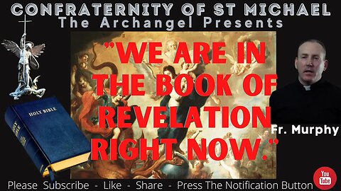 Fr. Murphy - "We Are In The Book Of Revelation Right Now" October 14th 2021 Catholic Sermon RM.V.002