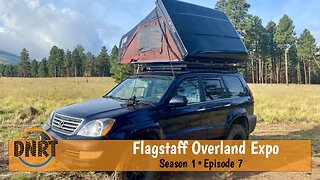 FLAGSTAFF OVERLAND EXPO•OVERLANDING MECCA///DNRT S1•Episode 7