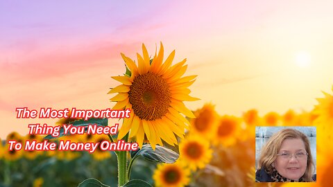 The Most Important Thing You Need to Make Money Online
