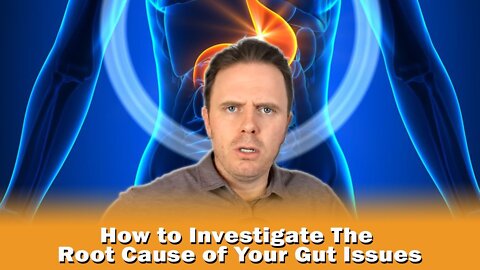 How to Investigate The Root Cause of Your Gut Issues | Podcast #366
