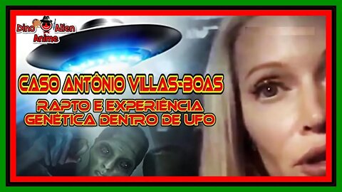 Casos Ufológicos | Antônio Villas-Boas (1957) | Rapto e Experiência Genética Dentro de UFO | 2022