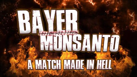 Bayer + Monsanto = A Match Made in Hell