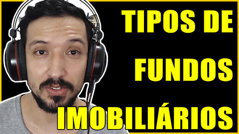 TIPOS DE FUNDOS IMOBILIÁRIOS