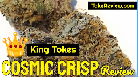 King Toke's Review of Cosmic Crisp Marijuana Weed Strain Grown By Re Up Farms