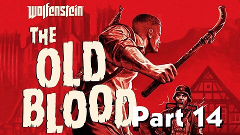 Wolfenstein The Old Blood Walkthrough Gameplay Part 14 Chapter 4 Escape Ultra Settings[4K UHD]