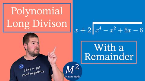 How to Divide Polynomials Using Long Division (With a Remainder) | Minute Math