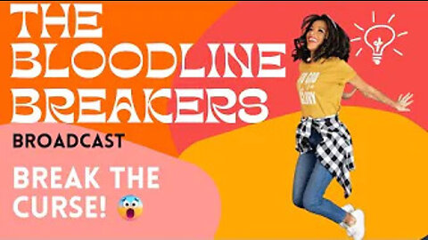 THE BLOODLINE BREAKERS BROADCAST- break the curse 😱😱👊👊