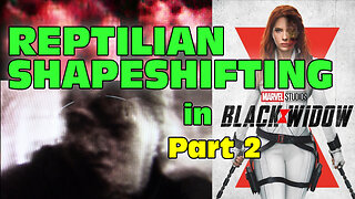 Reptilian Shapeshifting in Black Widow Part 2