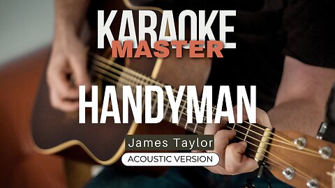 Handyman - James Taylor (Acoustic karaoke)