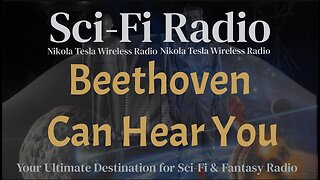 Beethoven Can Hear You (Sci-Fi Radio)