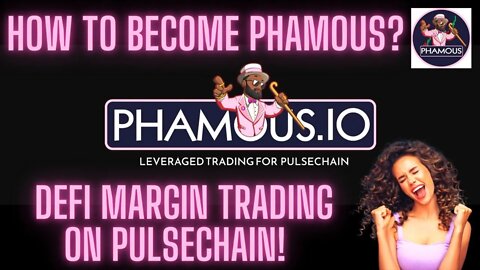 How To Become Phamous? DEFI Margin Trading On Pulsechain!