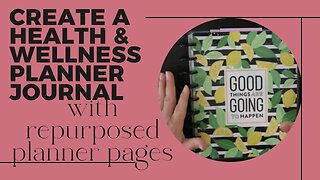 Create a Health & Wellness Planner Journal with Me