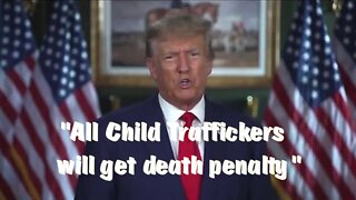 Trump: "All Child Traffickers will get death penalty"