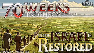 70 Weeks Until Israel is Restored