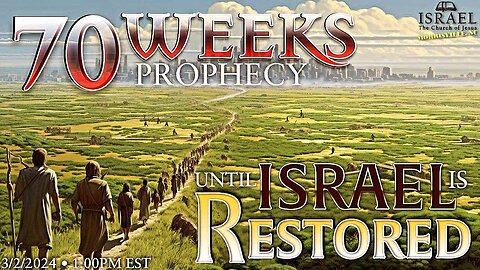 70 Weeks Until Israel is Restored