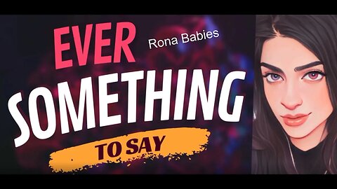 EVER SOMETHING SAY: Rona Babies