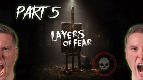 Lets Play Layers of Fear Part 5 - But Did You Die Though