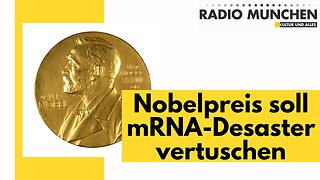 Nobelpreis soll mRNA-Desaster vertuschen@Radio München🙈