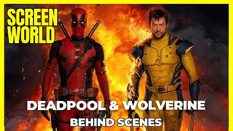 DEADPOOL E WOLVERINE - BEHIND THE SCENES