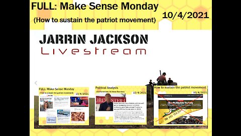 10-4-2021- FULL: Make Sense Monday (How to sustain the patriot movement) - Jarrin Jackson