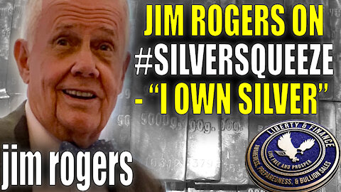 "I Own Silver" - Jim Rogers Talks #SilverSqueeze