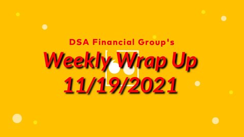 Weekly Wrap Up for 11/19/2021