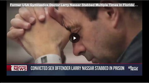 Former USA Gymnastics Doctor Larry Nassar Stabbed Multiple Times in Florida P